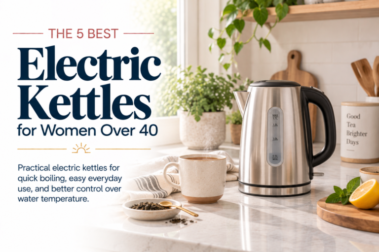Best Electric Kettles for Women Over 40