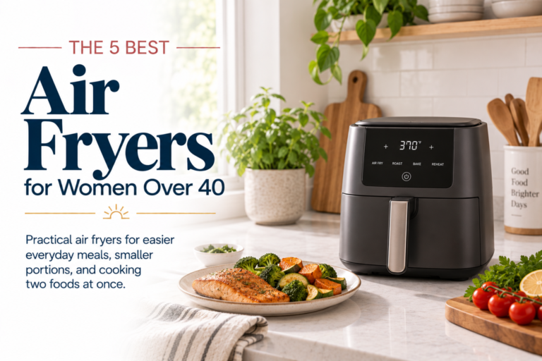 Best Air Fryers for Women Over 40
